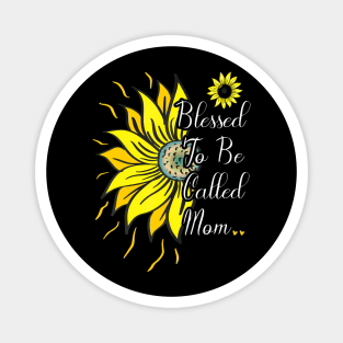 Blessed To Be Called Mom Sunflower Cute Mother 2021 Magnet
